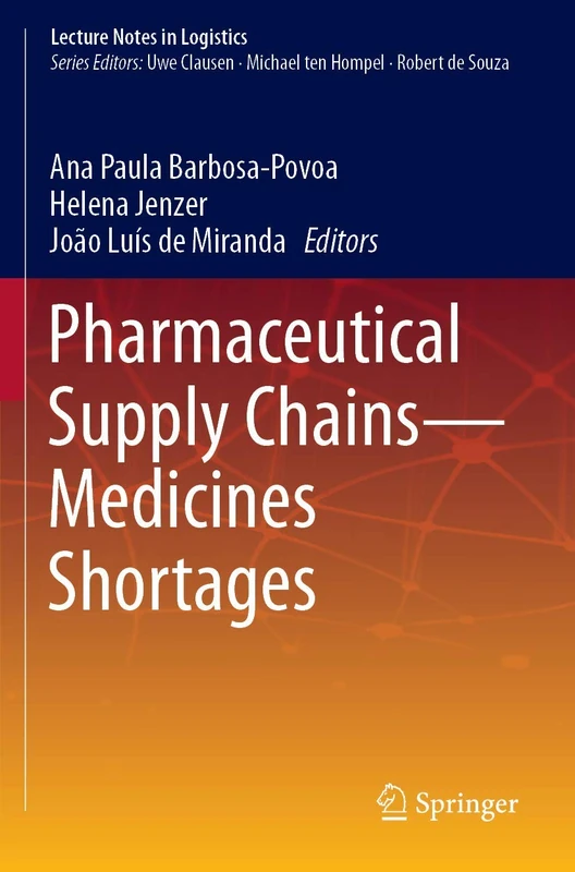 Pharmaceutical Supply Chains - Medicines Shortages (Lecture Notes in Logistics)