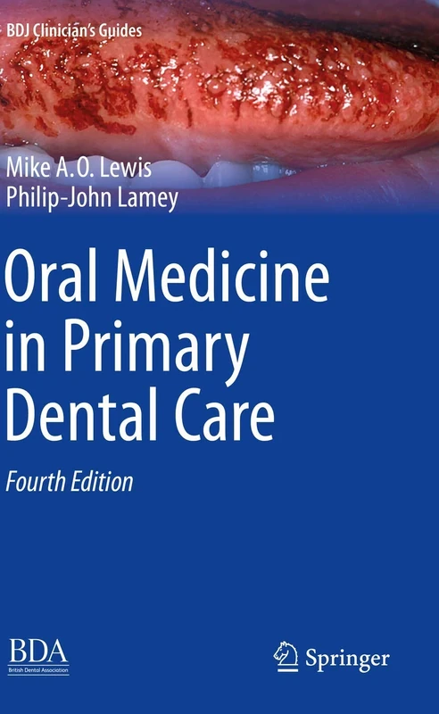Oral Medicine in Primary Dental Care (BDJ Clinician’s Guides)