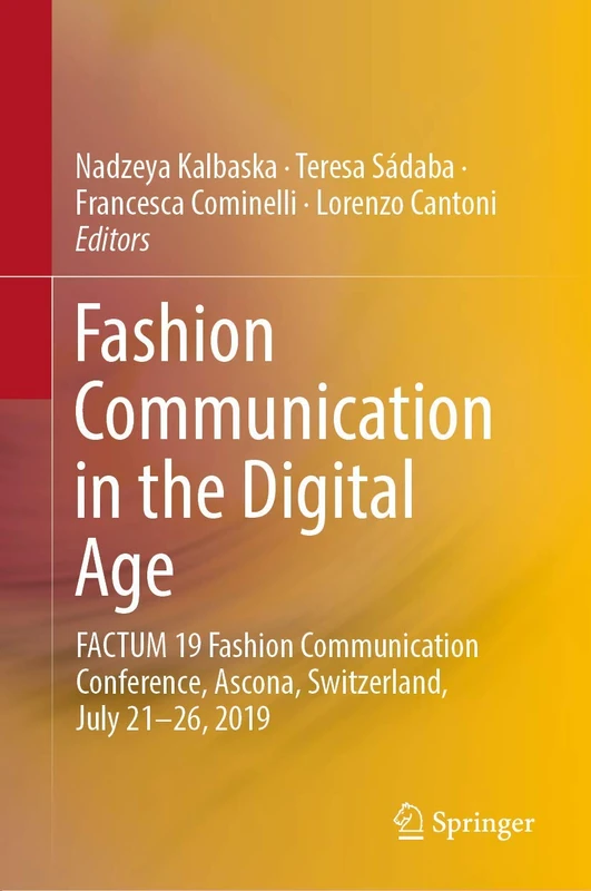 Fashion Communication in the Digital Age: FACTUM 19 Fashion Communication Conference, Ascona, Switzerland, July 21-26, 2019