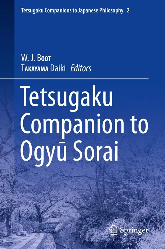 Tetsugaku Companion to Ogyu Sorai: 2 (Tetsugaku Companions to Japanese Philosophy, 2)