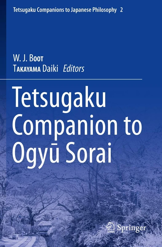 Tetsugaku Companion to Ogyu Sorai: 2 (Tetsugaku Companions to Japanese Philosophy, 2)