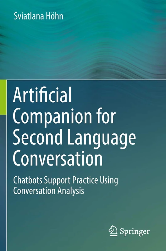 Artificial Companion for Second Language Conversation: Chatbots Support Practice Using Conversation Analysis