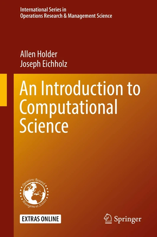 An Introduction to Computational Science: 278 (International Series in Operations Research & Management Science, 278)