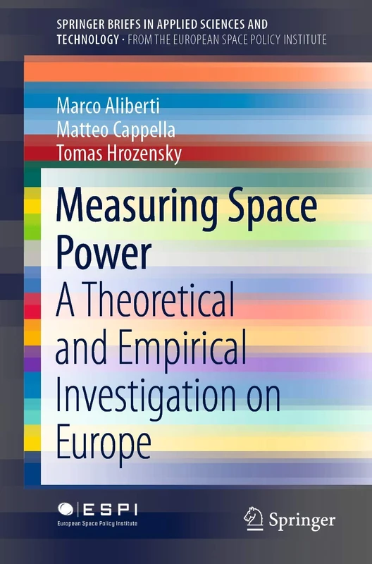 Measuring Space Power: A Theoretical and Empirical Investigation on Europe (SpringerBriefs in Applied Sciences and Technology)