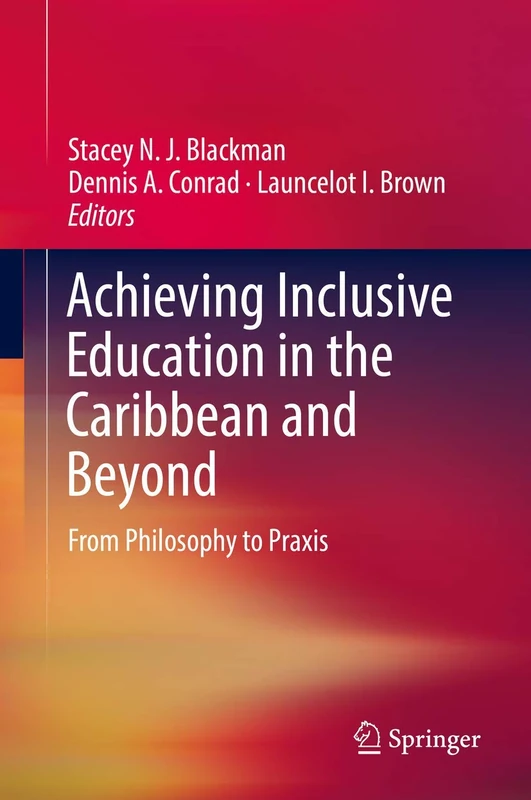 Achieving Inclusive Education in the Caribbean and Beyond: From Philosophy to Praxis