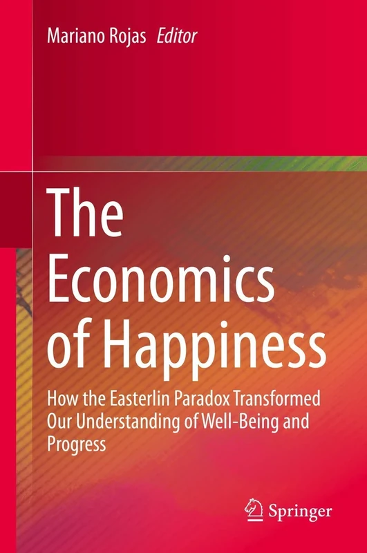 The Economics of Happiness: How the Easterlin Paradox Transformed Our Understanding of Well-Being and Progress