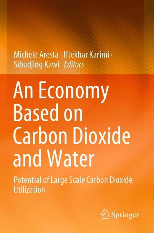 An Economy Based on Carbon Dioxide and Water: Potential of Large Scale Carbon Dioxide Utilization