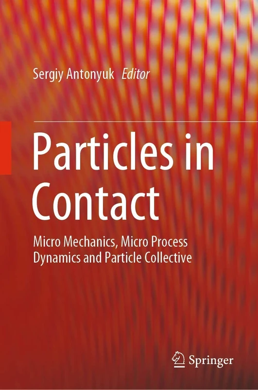 Particles in Contact: Micro Mechanics, Micro Process Dynamics and Particle Collective