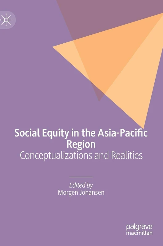 Social Equity in the Asia-Pacific Region: Conceptualizations and Realities