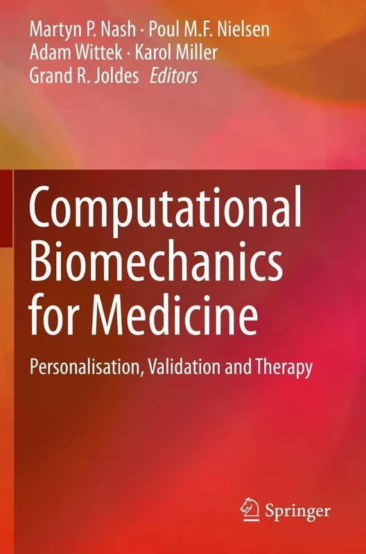 Computational Biomechanics for Medicine: Personalisation, Validation and Therapy