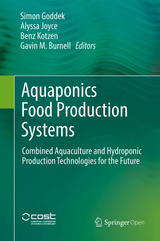 Aquaponics Food Production Systems: Combined Aquaculture and Hydroponic Production Technologies for the Future