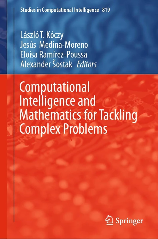 Computational Intelligence and Mathematics for Tackling Complex Problems: 819 (Studies in Computational Intelligence, 819)