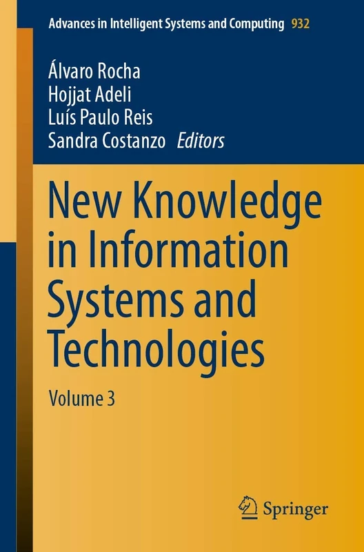 New Knowledge in Information Systems and Technologies: Volume 3: 932 (Advances in Intelligent Systems and Computing, 932)