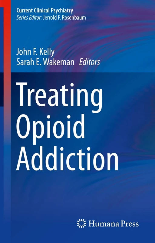 Treating Opioid Addiction (Current Clinical Psychiatry)