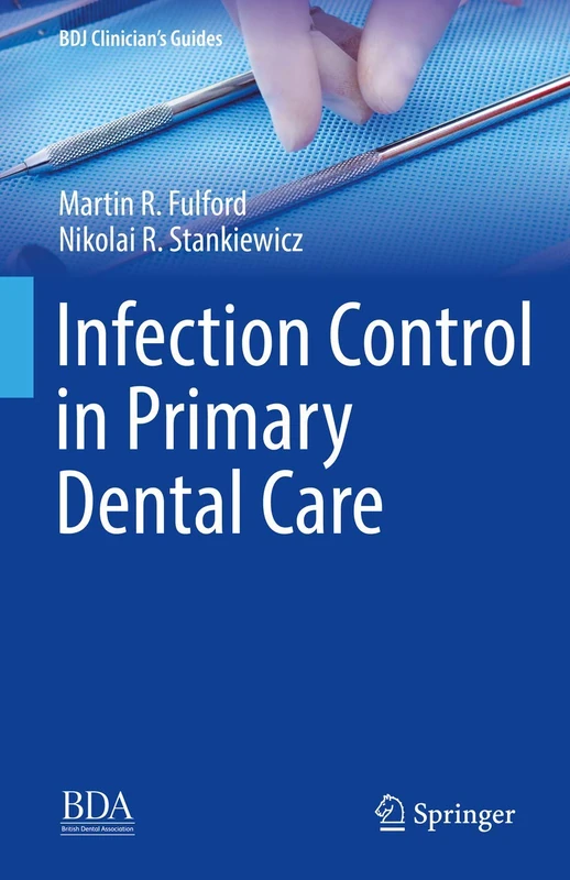 Infection Control in Primary Dental Care (BDJ Clinician’s Guides)