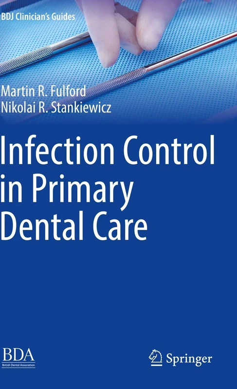 Infection Control in Primary Dental Care (BDJ Clinician’s Guides)