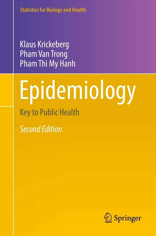 Epidemiology: Key to Public Health (Statistics for Biology and Health)