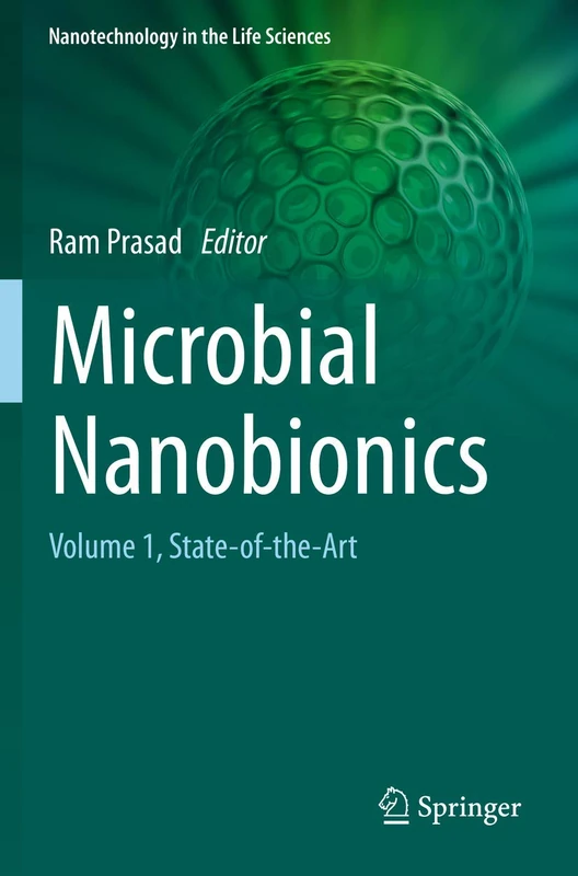 Microbial Nanobionics: Volume 1, State-of-the-Art (Nanotechnology in the Life Sciences)