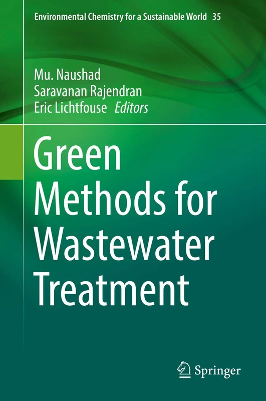 Green Methods for Wastewater Treatment: 35 (Environmental Chemistry for a Sustainable World, 35)