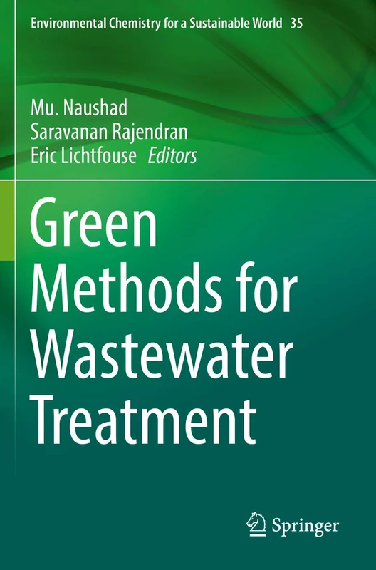 Green Methods for Wastewater Treatment: 35 (Environmental Chemistry for a Sustainable World, 35)