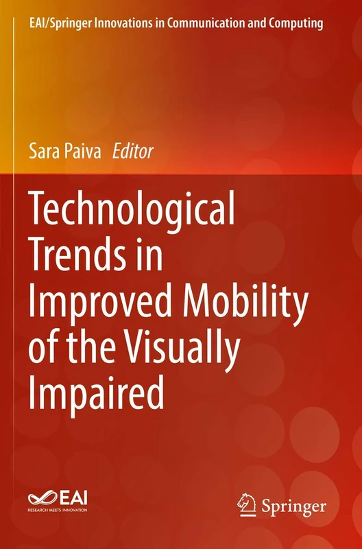 Technological Trends in Improved Mobility of the Visually Impaired (EAI/Springer Innovations in Communication and Computing)