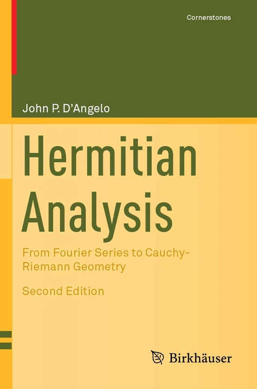 Hermitian Analysis: From Fourier Series to Cauchy-Riemann Geometry (Cornerstones)