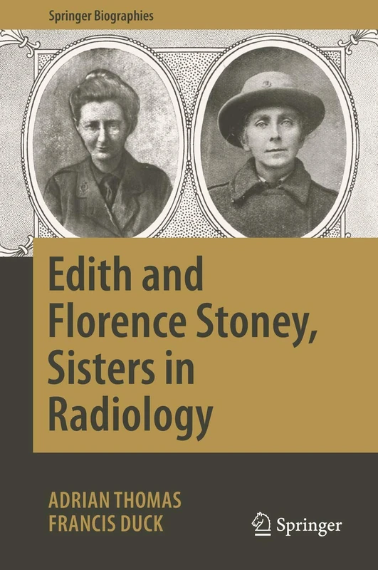 Edith and Florence Stoney, Sisters in Radiology (Springer Biographies) - Image 1
