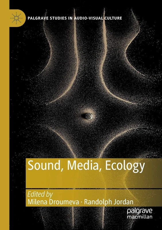 Sound, Media, Ecology (Palgrave Studies in Audio-Visual Culture)