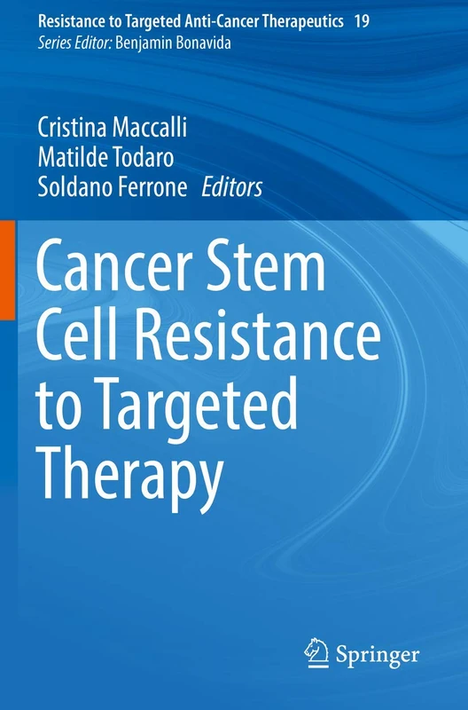 Cancer Stem Cell Resistance to Targeted Therapy: 19 (Resistance to Targeted Anti-Cancer Therapeutics, 19)