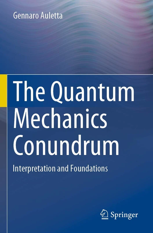 The Quantum Mechanics Conundrum: Interpretation and Foundations