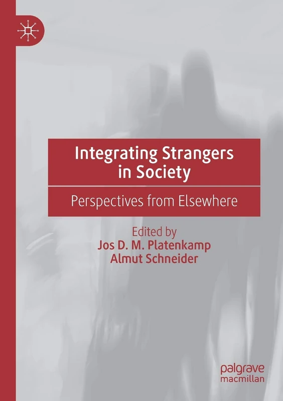 Integrating Strangers in Society: Perspectives from Elsewhere