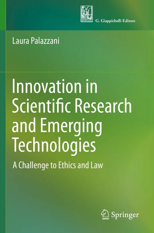 Innovation in Scientific Research and Emerging Technologies: A Challenge to Ethics and Law