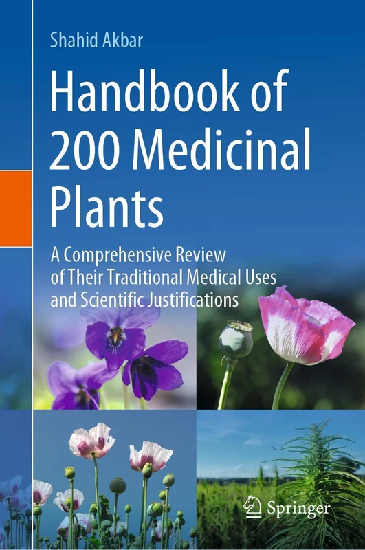 Handbook of 200 Medicinal Plants: A Comprehensive Review of Their Traditional Medical Uses and Scientific Justifications - Image 1