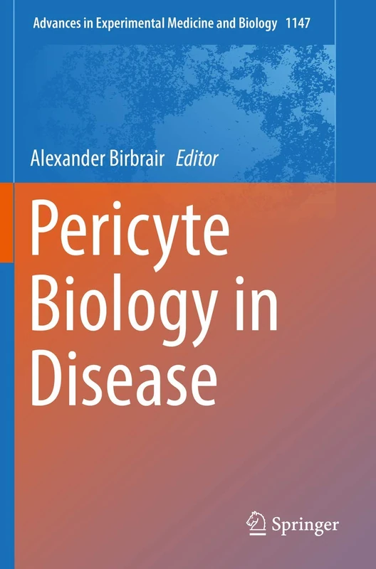 Pericyte Biology in Disease: 1147 (Advances in Experimental Medicine and Biology, 1147)