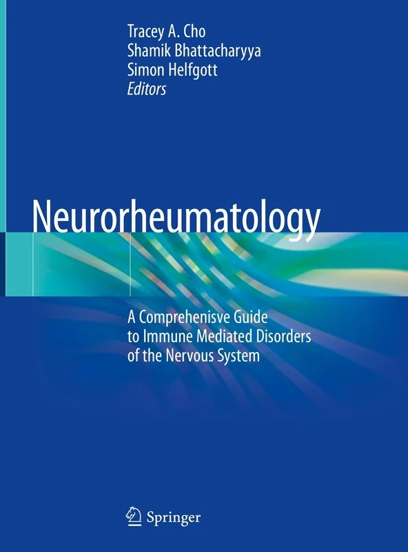 Neurorheumatology: A Comprehenisve Guide to Immune Mediated Disorders of the Nervous System
