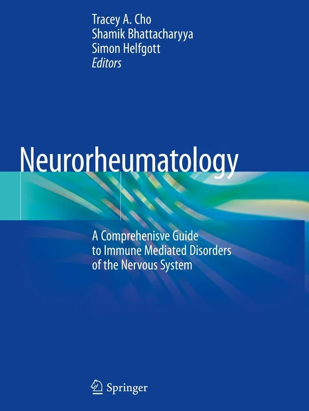 Neurorheumatology: A Comprehenisve Guide to Immune Mediated Disorders of the Nervous System