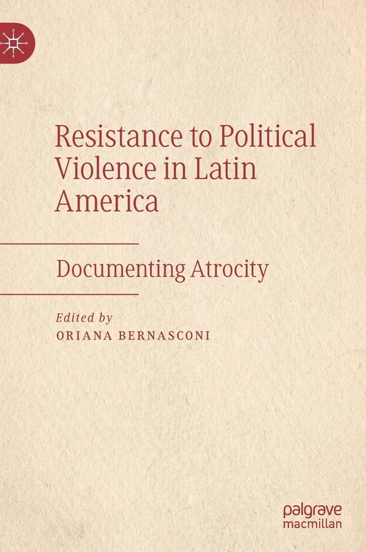 Resistance to Political Violence in Latin America: Documenting Atrocity