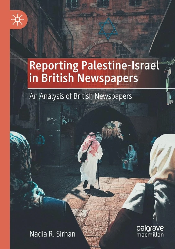 Reporting Palestine-Israel in British Newspapers: An Analysis of British Newspapers