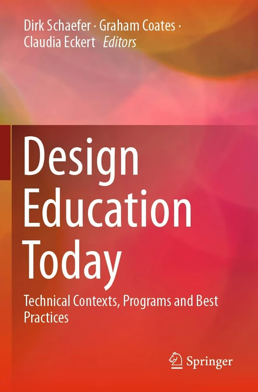 Design Education Today: Technical Contexts, Programs and Best Practices