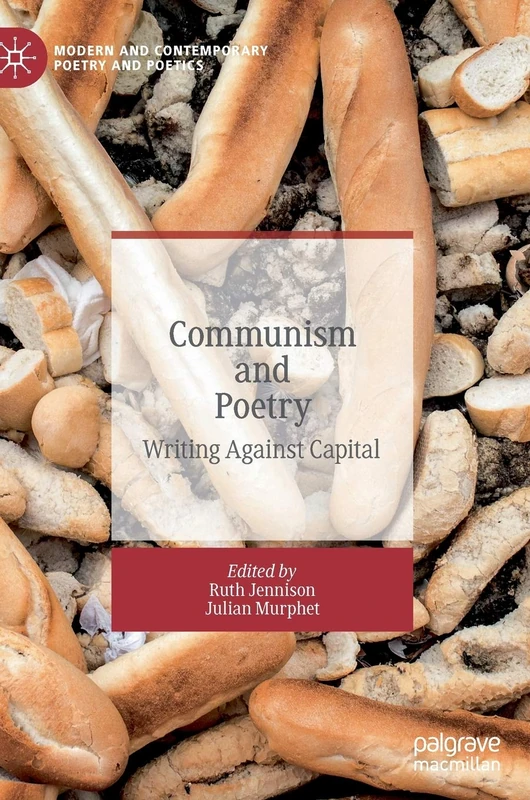 Communism and Poetry: Writing Against Capital (Modern and Contemporary Poetry and Poetics)
