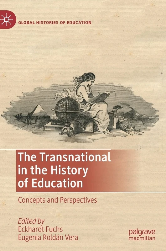 The Transnational in the History of Education: Concepts and Perspectives (Global Histories of Education)
