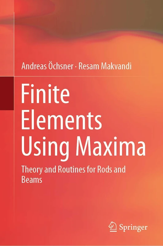 Finite Elements Using Maxima: Theory and Routines for Rods and Beams