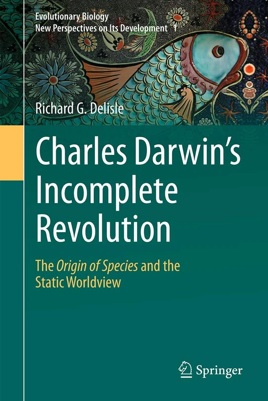 Springer - Charles Darwin's Incomplete Revolution Book