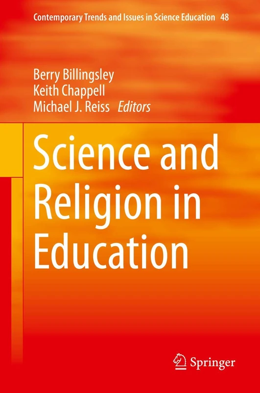 Science and Religion in Education: 48 (Contemporary Trends and Issues in Science Education, 48)