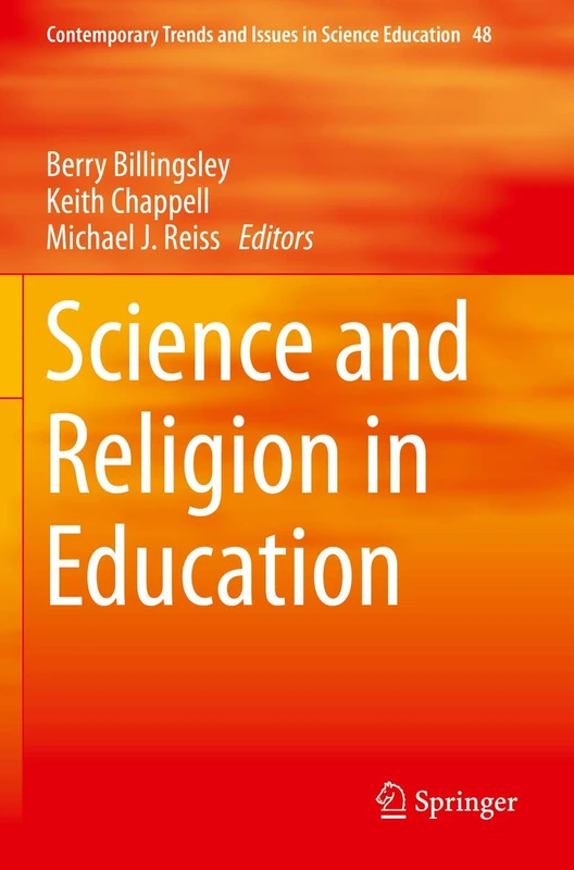 Science and Religion in Education: 48 (Contemporary Trends and Issues in Science Education, 48)
