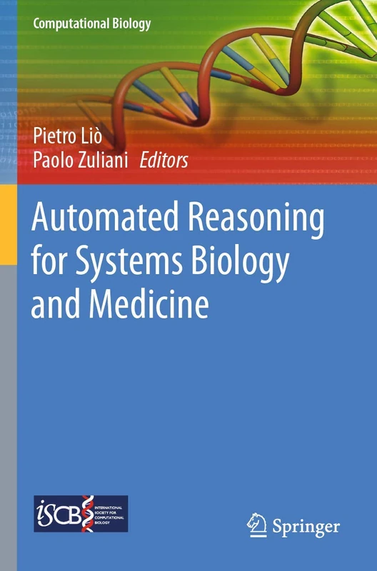Automated Reasoning for Systems Biology and Medicine: 30 (Computational Biology, 30)