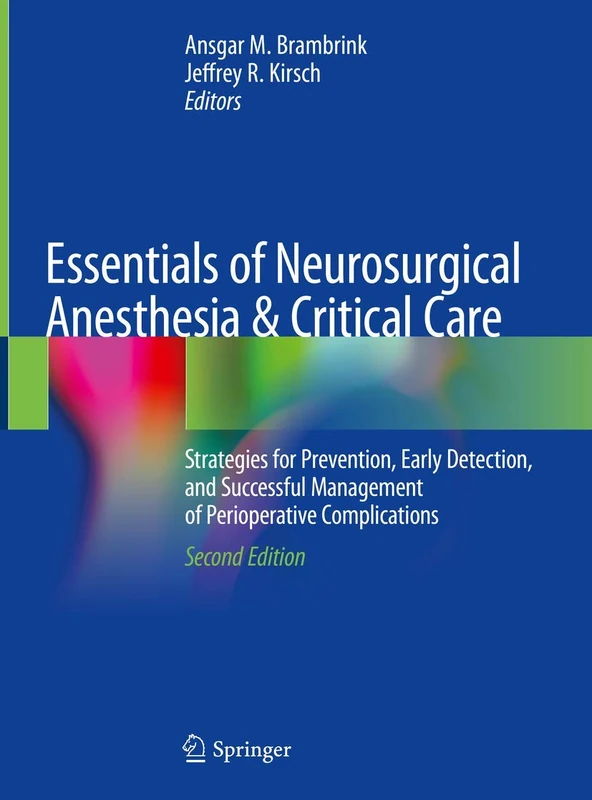 Essentials of Neurosurgical Anesthesia & Critical Care: Strategies for Prevention, Early Detection, and Successful Management of Perioperative Complications - Image 1