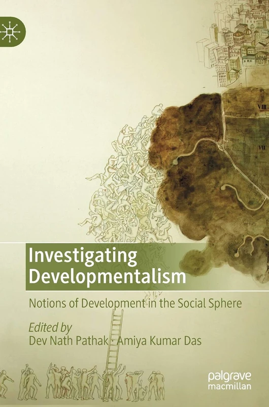 Investigating Developmentalism: Notions of Development in the Social Sphere