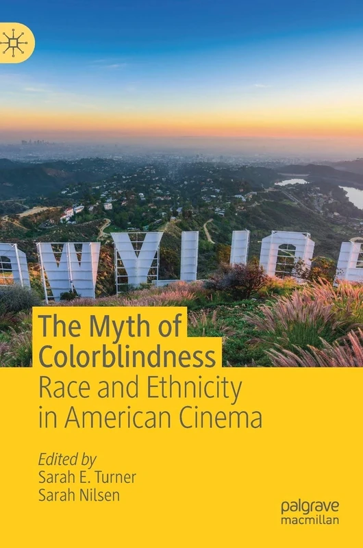 The Myth of Colorblindness: Race and Ethnicity in American Cinema