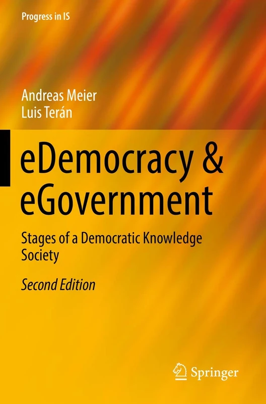 eDemocracy & eGovernment: Stages of a Democratic Knowledge Society (Progress in IS)